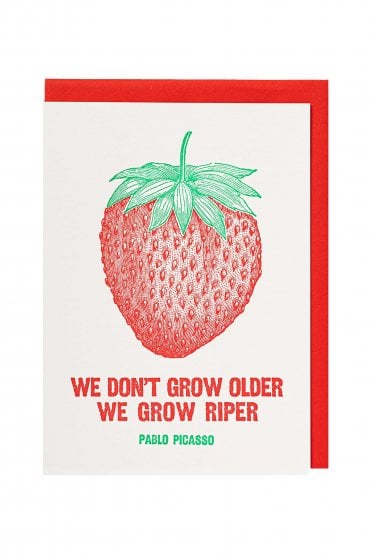 We Grow Riper Card